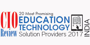 20 Most Promising Education Technology Solutions Providers 2017