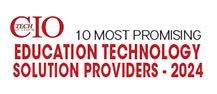 10 Most Promising Education Technology Solution Providers - 2024